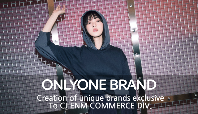 ONLYONE BRAND - Creation of unique brands exclusive to CJ ENM COMMERCE DIV.